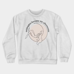 midnights become my afternoons Crewneck Sweatshirt